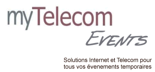 myTelecom Events : des solutions internet et telecom pour tous vos venements temporaires : 
		fibre, fibre, sdsl, satellite, wifi, hotspot, radio